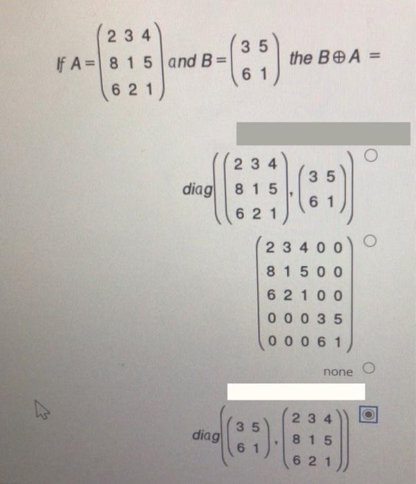 Solved 35 2 3 4 If A= 8 1 5 and B= (6 2 1 the BOA = 61 2 3 4 | Chegg.com