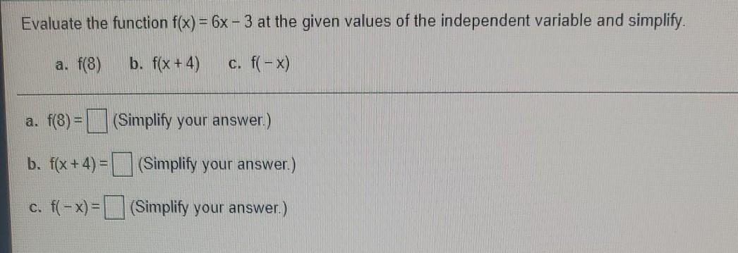 Solved Evaluate the function f(x) = 6x - 3 at the given | Chegg.com