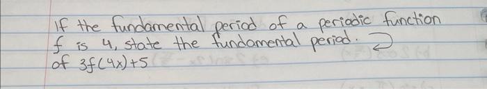 Solved If the fundamental period of a periodic function f is