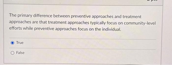 Solved The primary difference between preventive approaches | Chegg.com