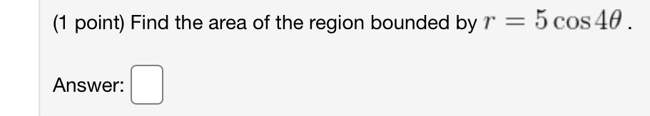 Solved ( 1 ﻿point) ﻿Find the area of the region bounded by | Chegg.com