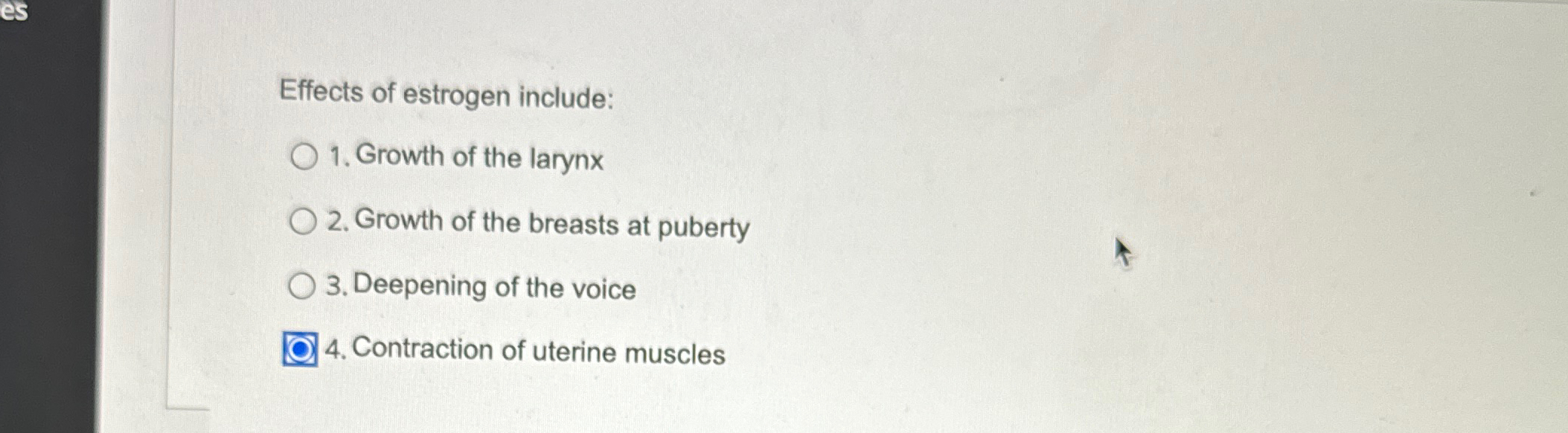 Solved Effects of estrogen includeGrowth of the