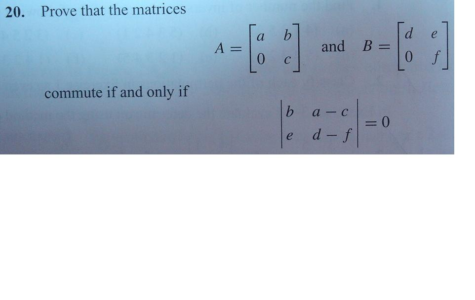 Solved Prove that the matrices A = [a b 0 c] and B = [d e 0 | Chegg.com
