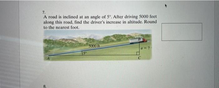 Solved 7 A road is inclined at an angle of 5º. After driving | Chegg.com