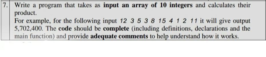 Solved 7. Write a program that takes as input an array of 10 | Chegg.com