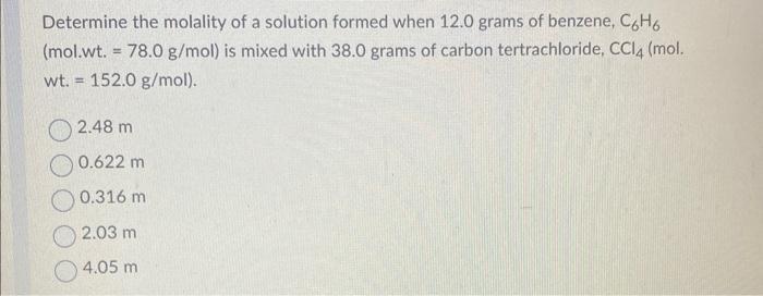 Solved Determine the molality of a solution formed when 12.0 | Chegg.com