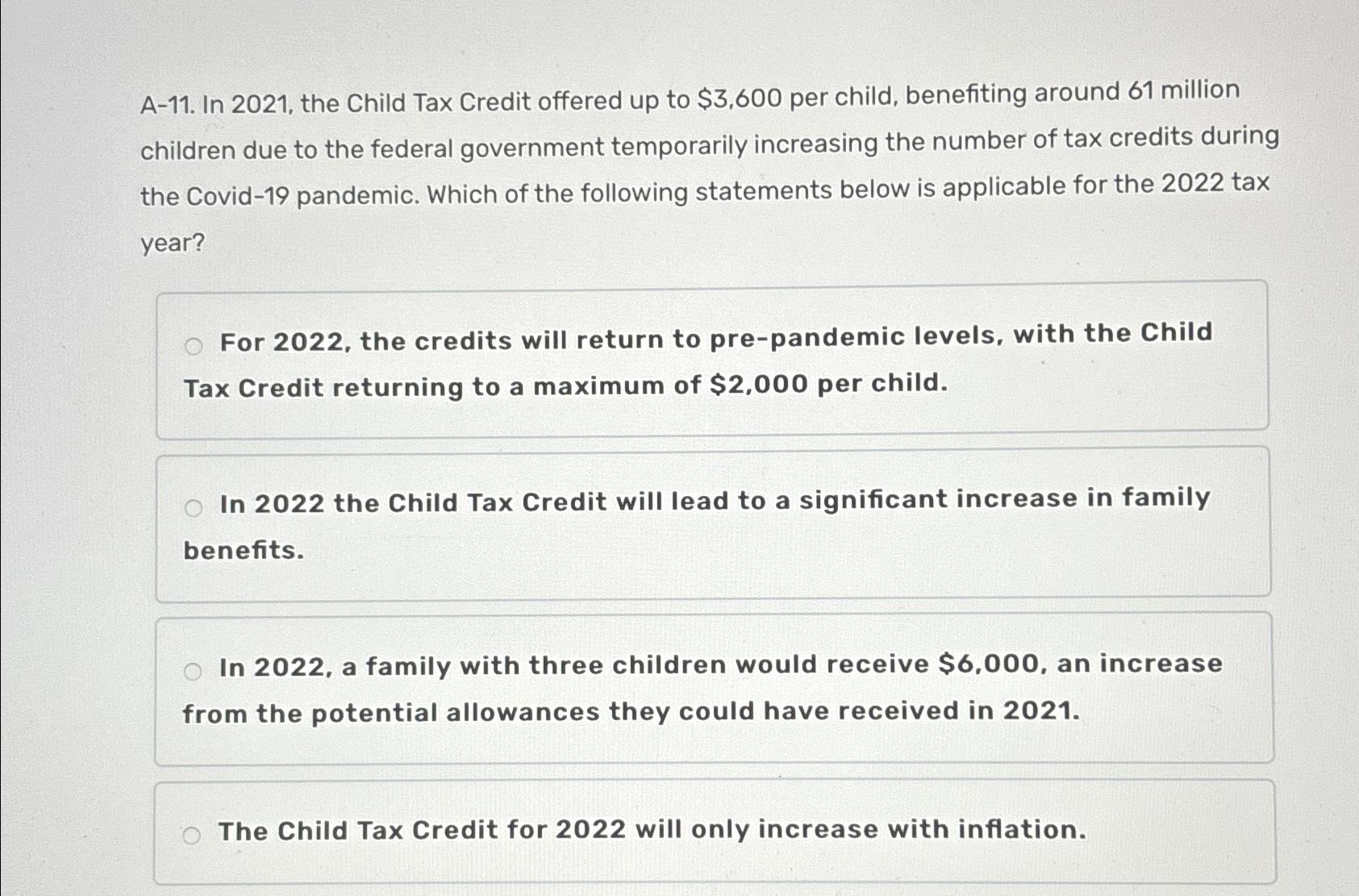Solved A-11. ﻿In 2021, ﻿the Child Tax Credit offered up to | Chegg.com