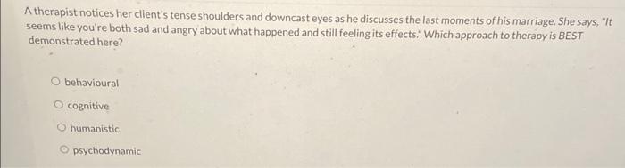 Solved A Therapist Notices Her Client's Tense Shoulders And 