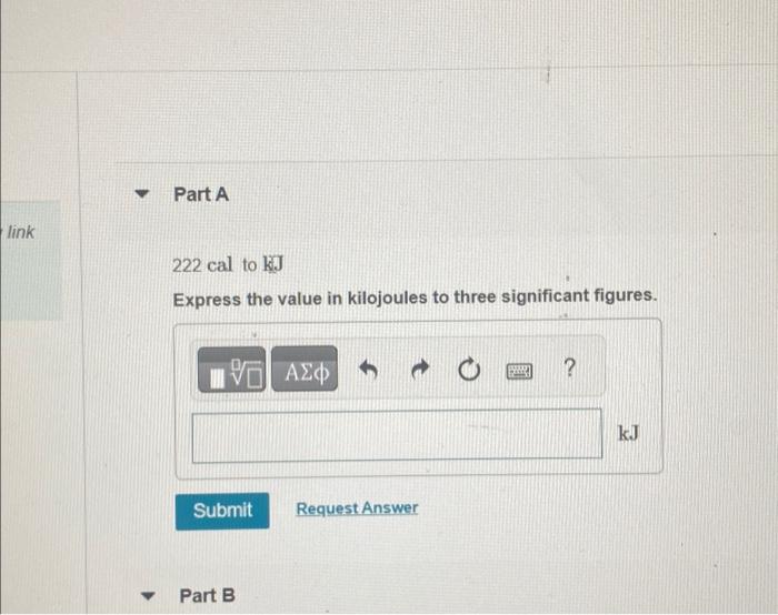 Solved Part A 222 cal to J Express the value in kilojoules