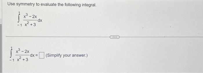 Solved Use Symmetry To Evaluate The Following Integral X Chegg Com   Image