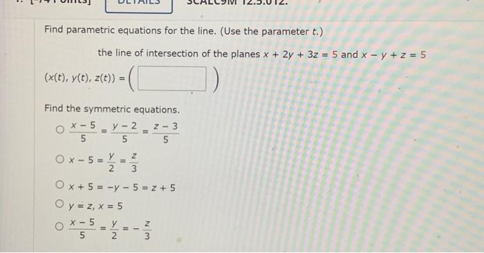 Solved Find parametric equations for the line. (Use the | Chegg.com