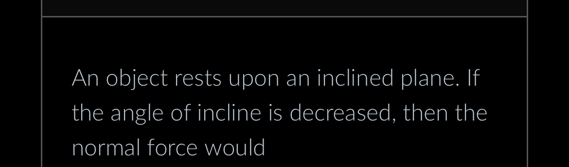 Solved An object rests upon an inclined plane. If the angle | Chegg.com