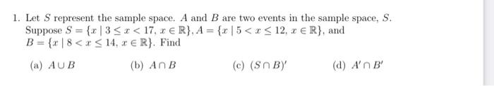 Solved 1. Let S represent the sample space. A and B are two | Chegg.com