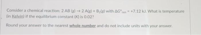 Solved Consider a chemical reaction: 2 AB (g) → 2 A(g) + | Chegg.com