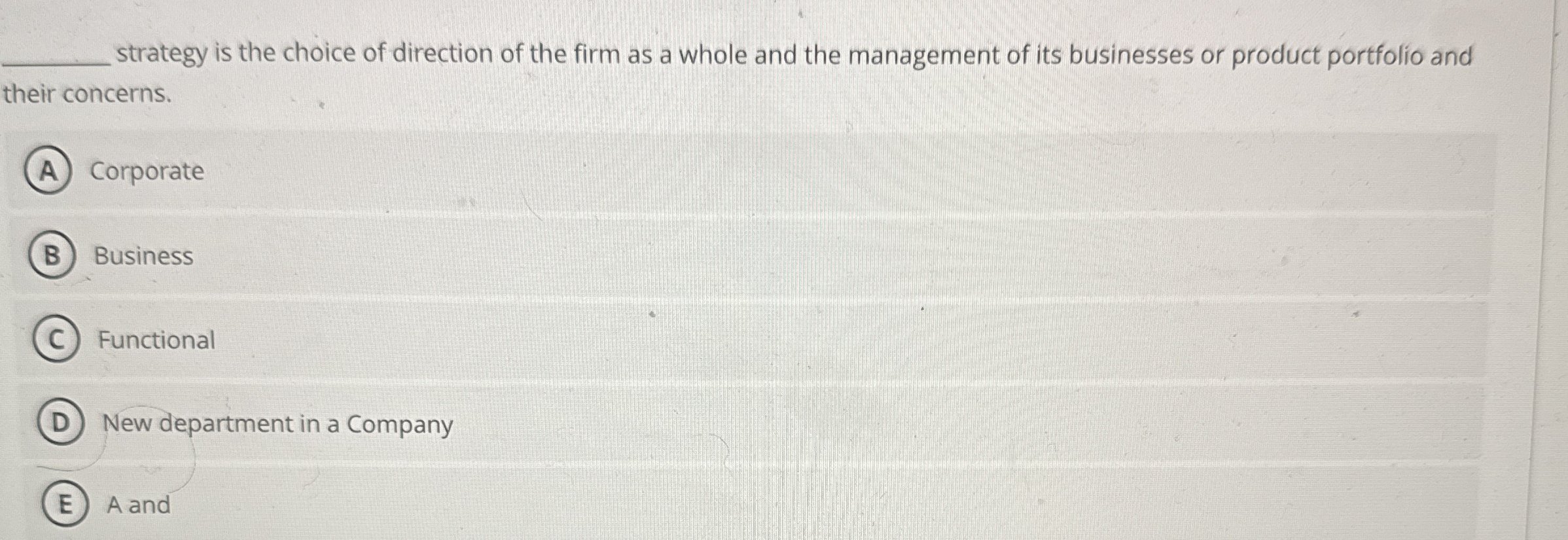Solved strategy is the choice of direction of the firm as a | Chegg.com