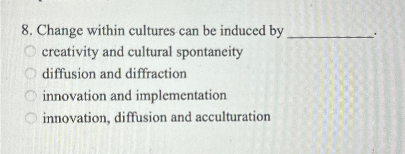 Solved Change within cultures can be induced by creativity | Chegg.com