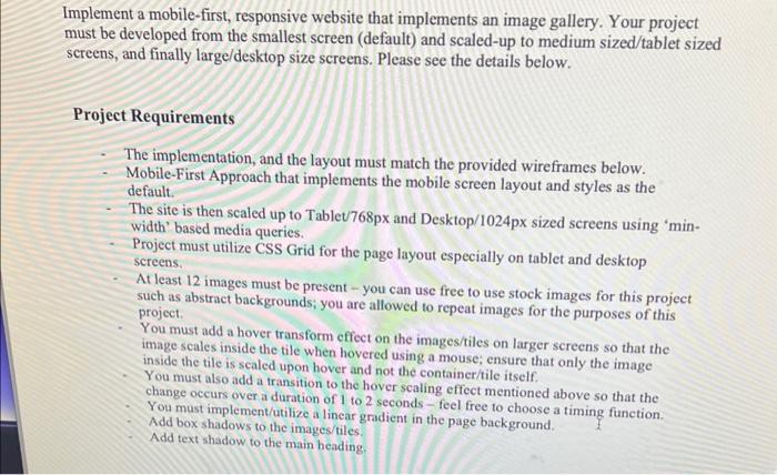 Implement a mobile-first, responsive website that implements an image gallery. Your project must be developed from the smalle