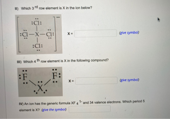 Solved 1 Which 3 rd row element is X in the ion below T