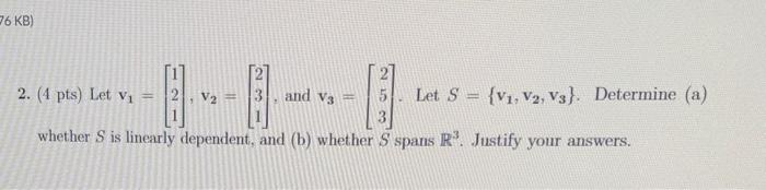 Solved 2. (4 pts) Let v1=⎣⎡121⎦⎤,v2=⎣⎡231⎦⎤, and v3=⎣⎡253⎦⎤. | Chegg.com