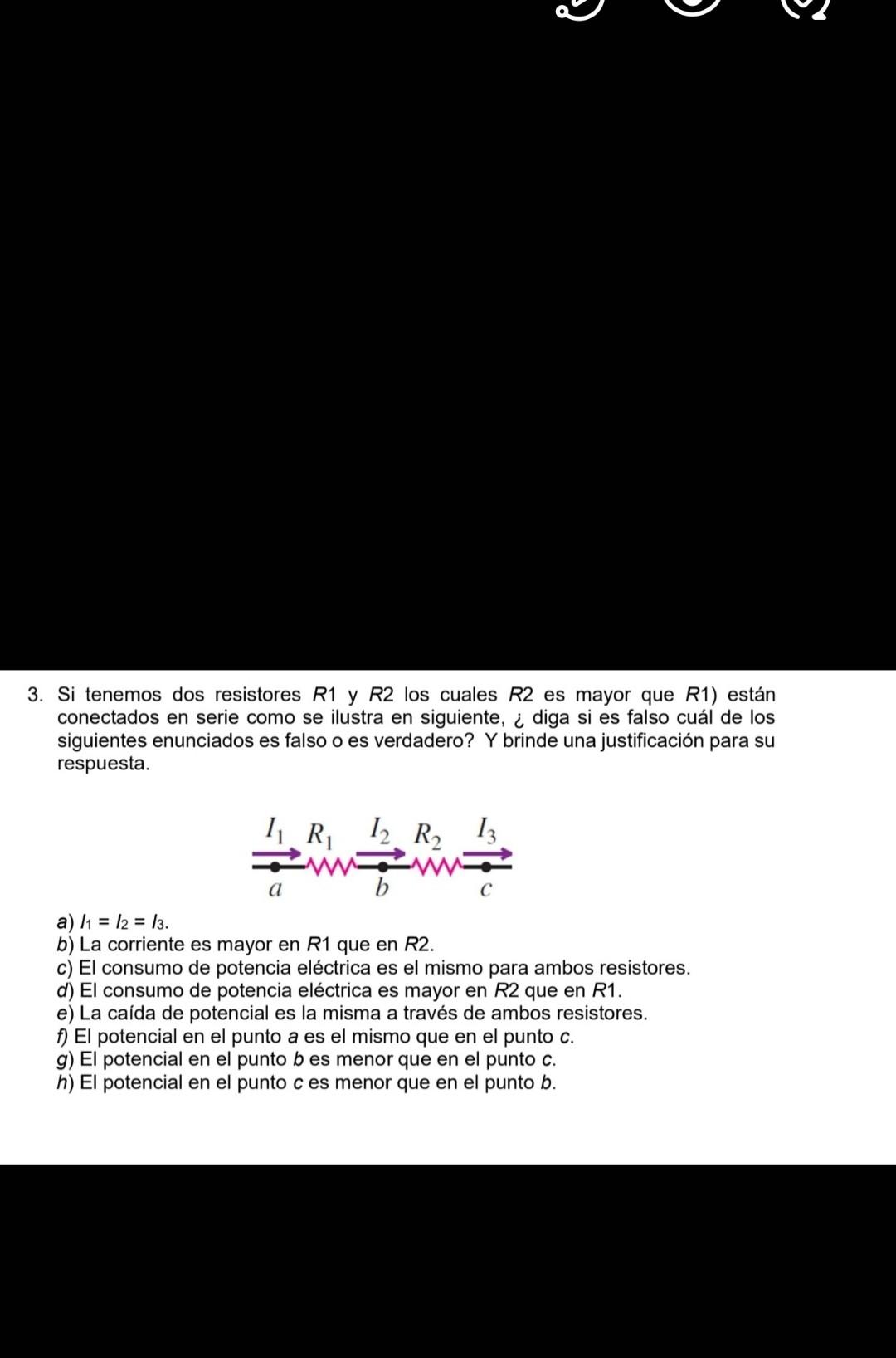 Si tenemos dos resistores \( R 1 \) y \( R 2 \) los cuales \( R 2 \) es mayor que \( R 1 \) ) están conectados en serie como