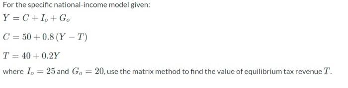 Solved For the specific national-income model given: Y = C | Chegg.com