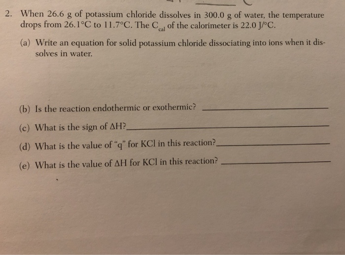 Solved when 26.6 of potassium chloride dissolves in 300.0g