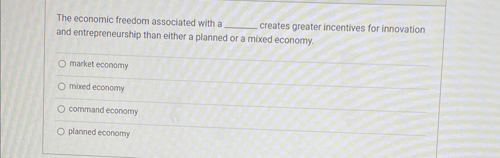 Solved The economic freedom associated with a creates | Chegg.com