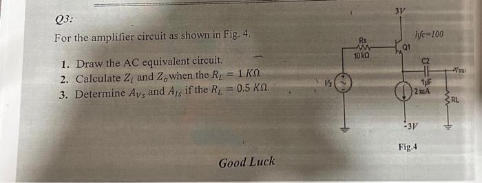 Solved For the amplifier circuit as shown in Fig. 4. 1. Draw | Chegg.com