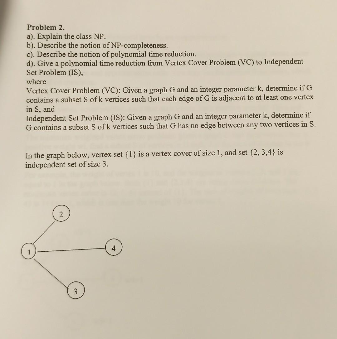 Solved Problem 2. a). Explain the class NP. b). Describe the | Chegg.com