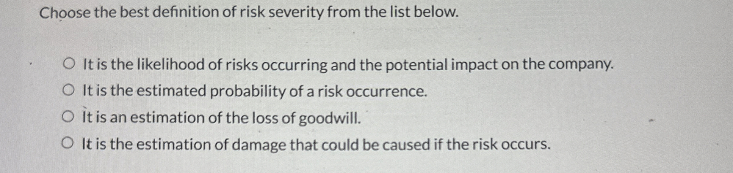 Solved Choose the best definition of risk severity from the | Chegg.com