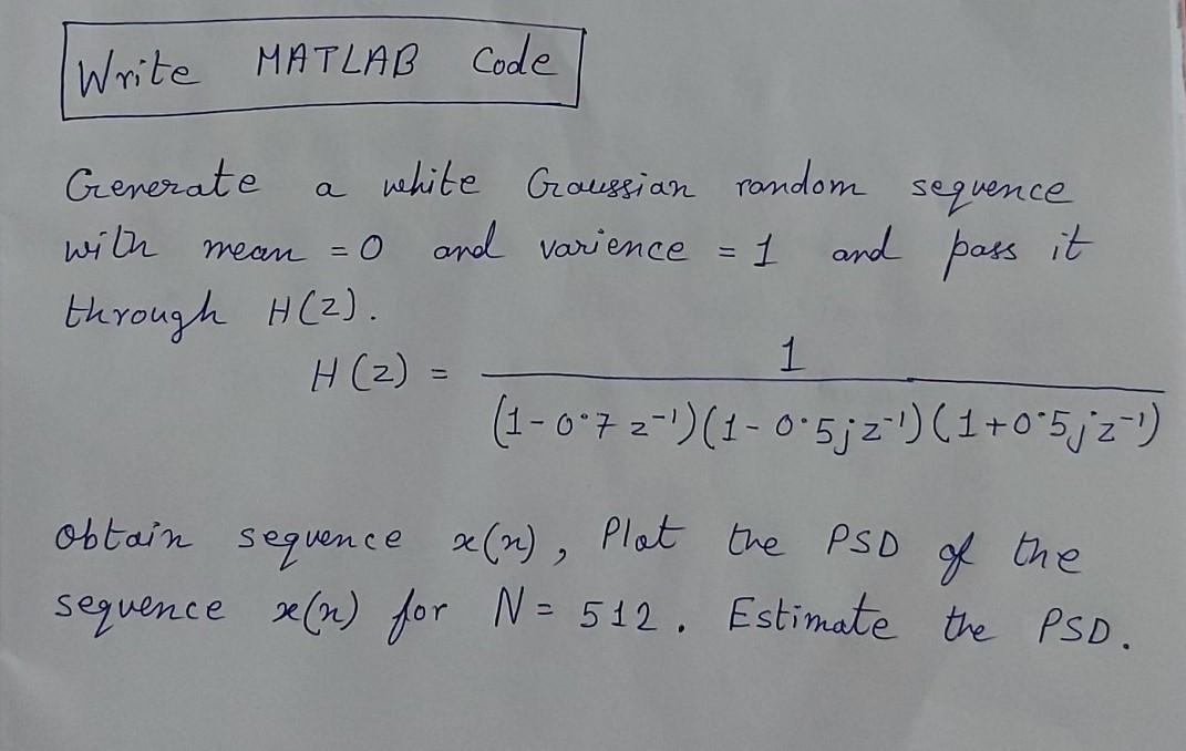 Solved Write MATLAB Code Generate a white Groussian random | Chegg.com