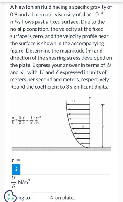 Solved A Newtonian fluid having a specific gravity of 0.9 | Chegg.com