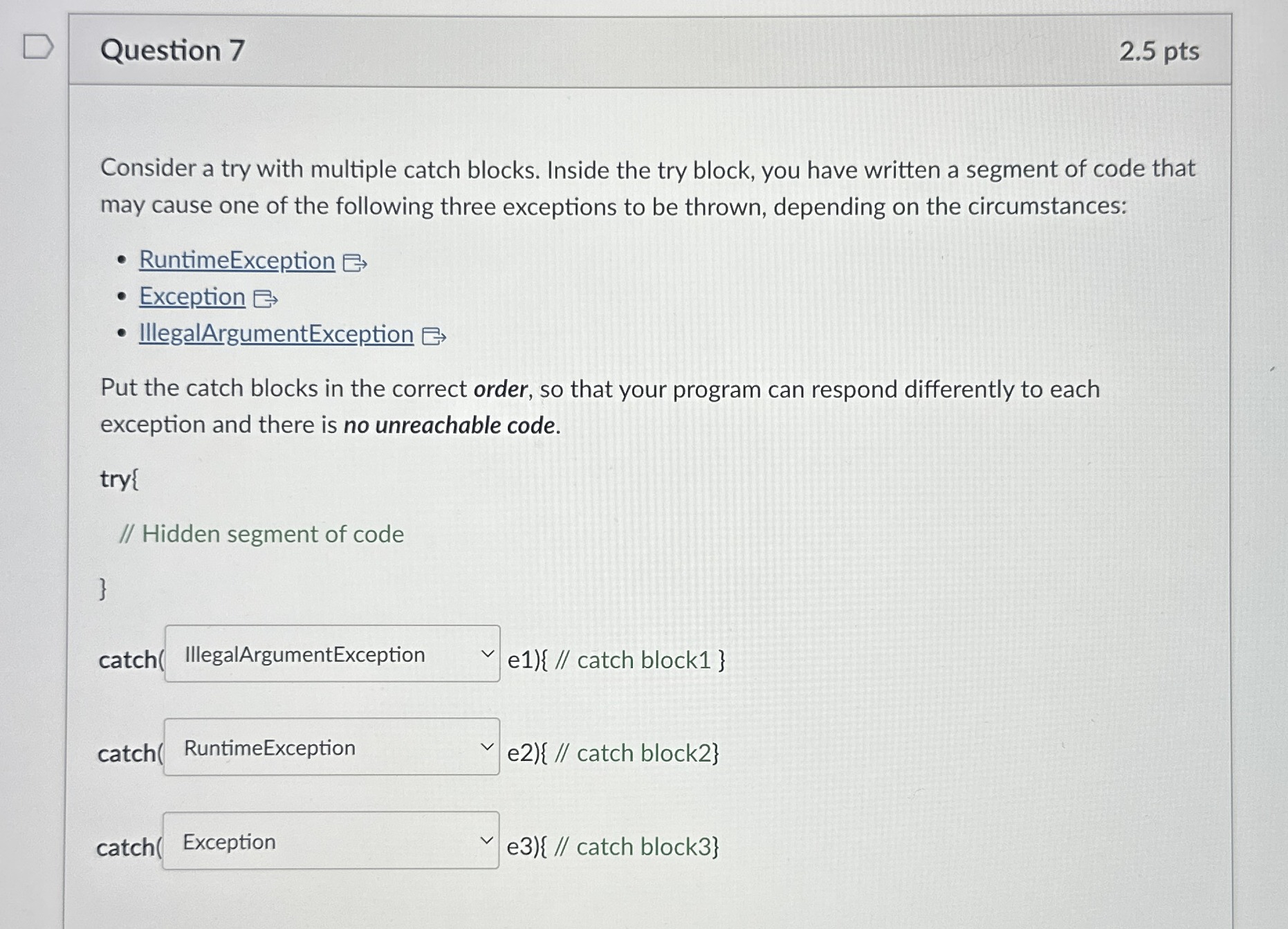 Question 7Consider a try with multiple catch blocks. | Chegg.com