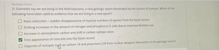 Solved Multiple Choice 2) Scientists say we are living in | Chegg.com