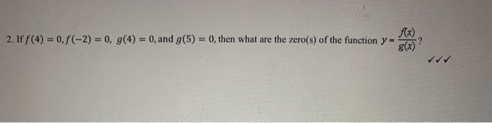 Solved 2. If f(4) = 0,f(-2) = 0, g(4) = 0, and g(5) = 0, | Chegg.com