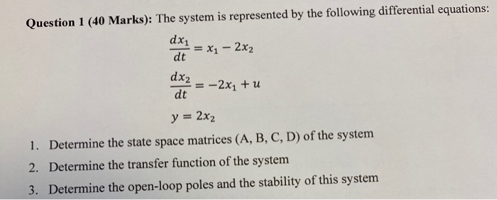 Solved Question 1 (40 Marks): The system is represented by | Chegg.com