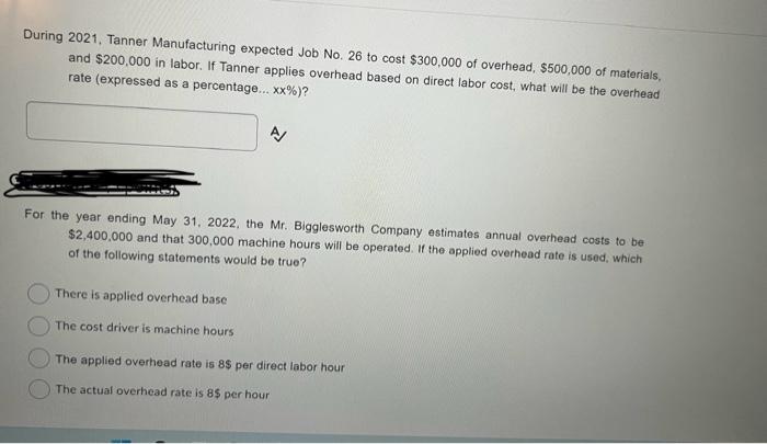 Solved During 2021, Tanner Manufacturing expected Job No. 26 | Chegg.com