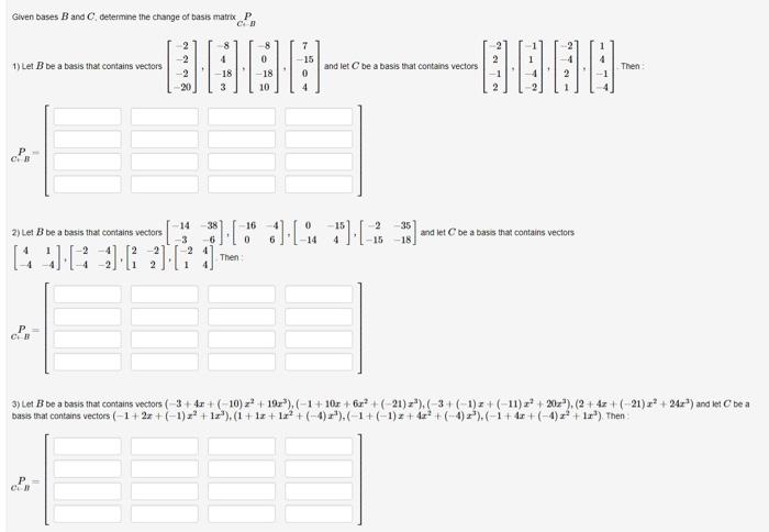 Solved Given bases B and C. determine the change of basis | Chegg.com