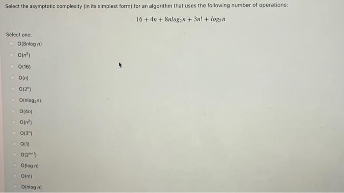 Solved Select the asymptotic complexity (in its simplest | Chegg.com