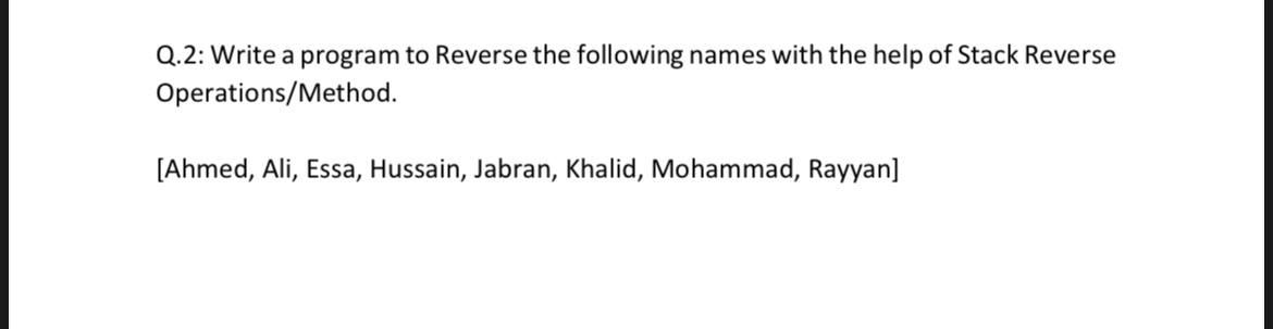 Solved Q.2: Write a program to Reverse the following names | Chegg.com