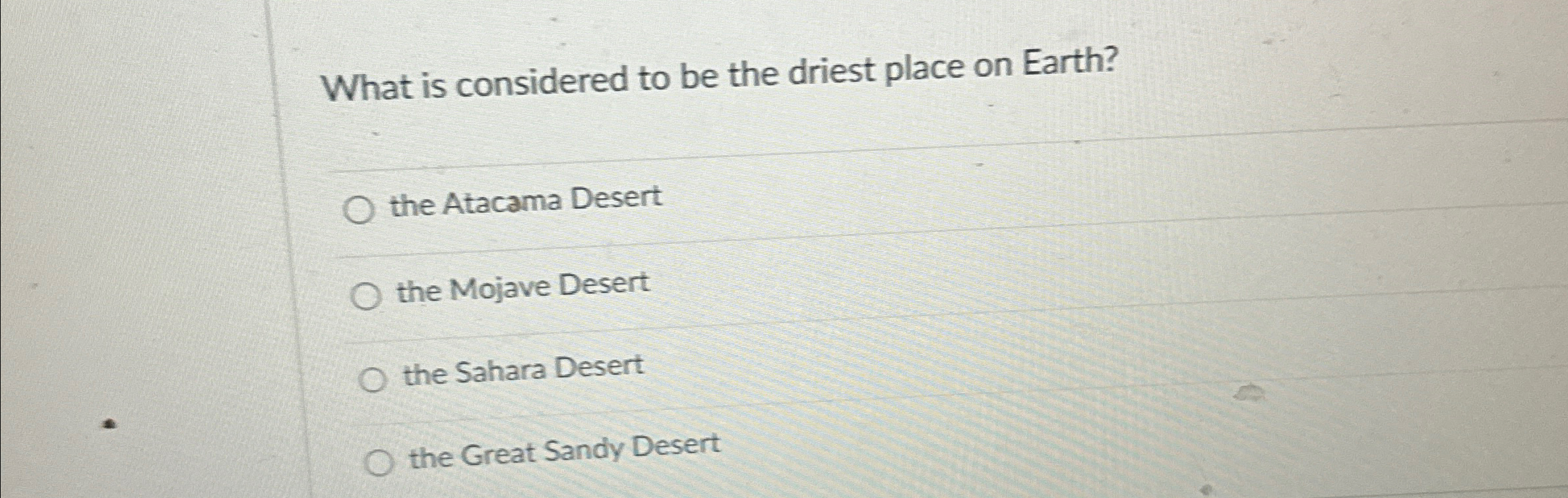 Solved What is considered to be the driest place on | Chegg.com