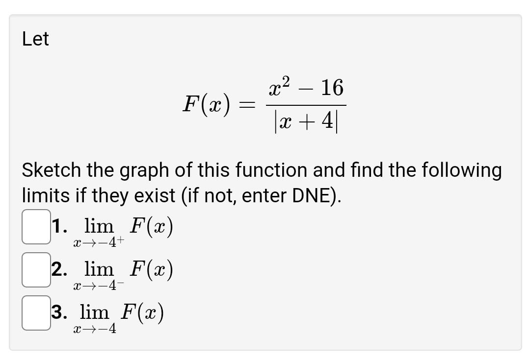 Solved Let Fx∣x4∣x2−16 Sketch The Graph Of This Function 9786