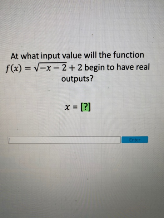 Solved At What Input Value Will The Function F x V x 2 Chegg solved-at-what-input-value-will-the-function-f-x-v-x-2-chegg