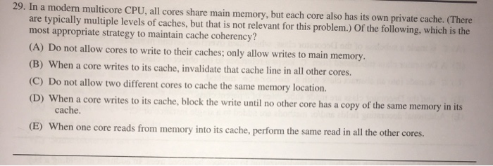 Solved 29. In A Modern Multicore CPU, All Cores Share Main | Chegg.com