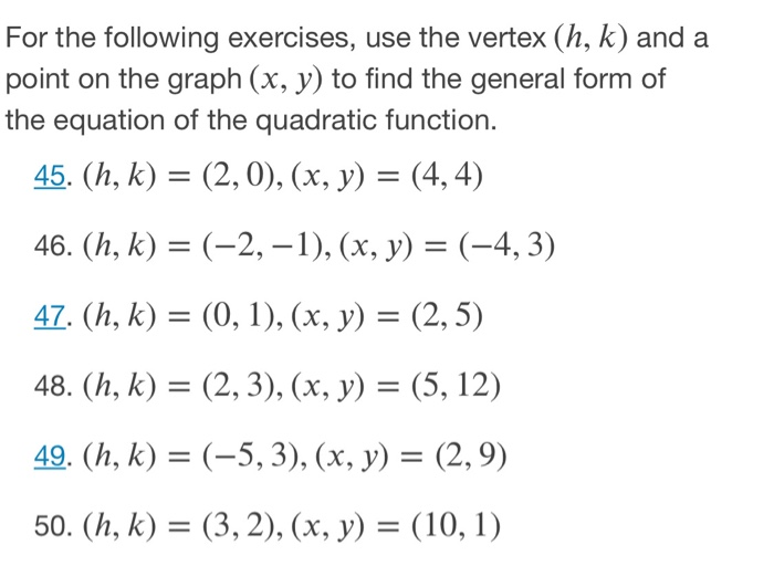 Solved For The Following Exercises Use The Vertex H K Chegg Com