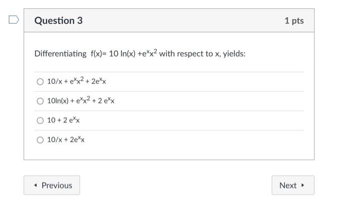 Solved Question 3 1 pts Differentiating f(x)= 10 In(x) +eXx? | Chegg.com