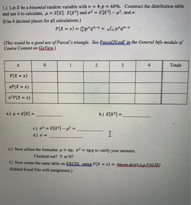 Solved 1.) Let X be a binomial random variable with n = 4, p | Chegg.com