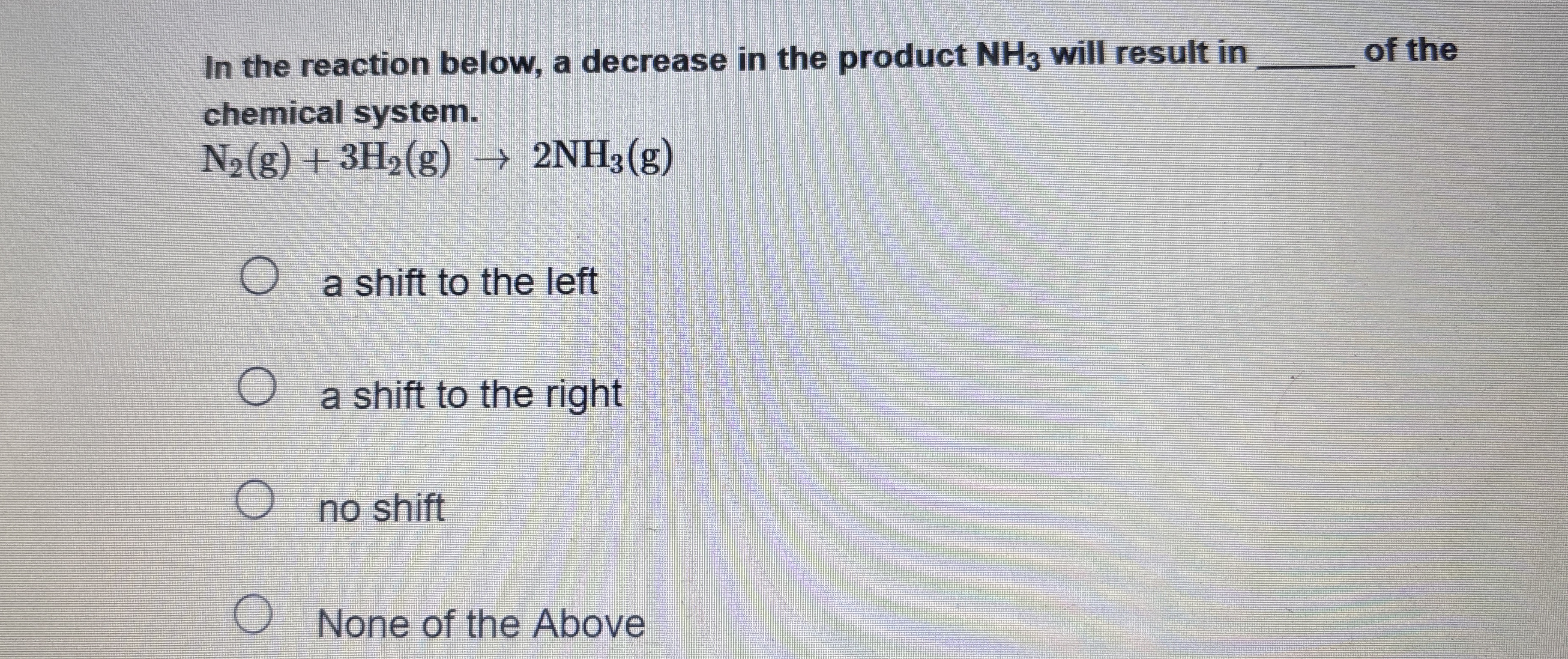 Solved In the reaction below, a decrease in the product NH3 | Chegg.com