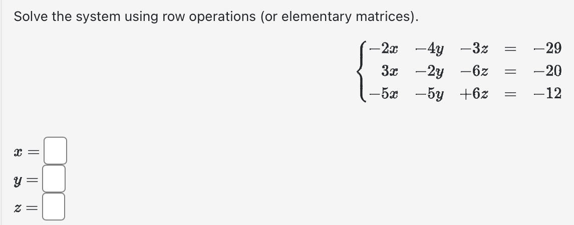 Solved Solve the system using row operations (or elementary | Chegg.com