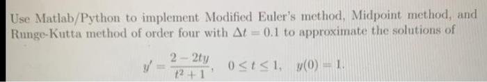 Solved Use Matlab/Python to implement Modified Euler's | Chegg.com